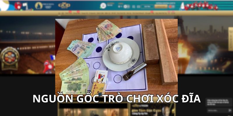 Nguồn gốc trò chơi xóc đĩa